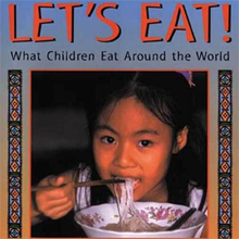 "Let's Eat! What Children Eat Around the World" by Beatrice Hollyer