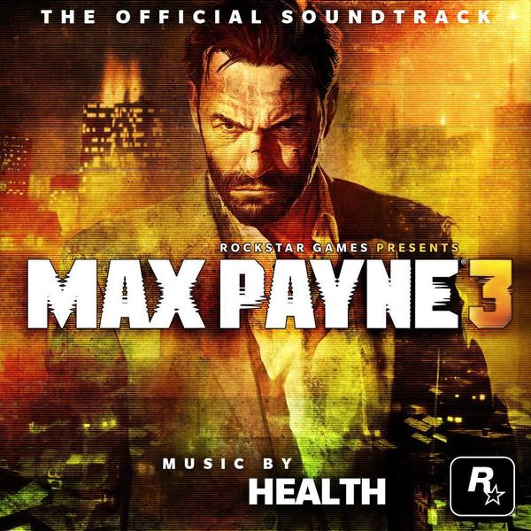 Health, 'Max Payne 3 OST'